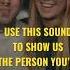 Use The Sound Show Us The Person You Ll Love Forever I Ll Post The Best Ones