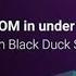 Build An SBOM In Under 30 Seconds With Black Duck SCA Black Duck