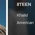 Khalid 8Teen