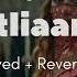 Titliaan Slowed Reverb Afsana Khan Harrdy Sandhu