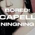 NINGNING BORED Acapella