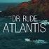 Dr Rude Atlantis Official Video Clip