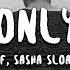 NF Sasha Sloan Only Lyrics