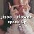 Jisoo Flower Speed Up