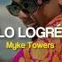 Myke Towers LO LOGRÉ Letra Lyric LVEU