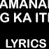 AGYAMANAK TA DIMTENG KA DITOY BIYAG KO LYRICS