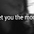 Get You The Moon