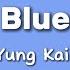 Blue Yung Kai Best OPM Tagalog Love Songs With Lyrics OPM Trending 2024 Playlist Vol1 Opmsongs