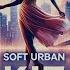 Soft Urban Kiz Mix Romantic Kizomba Instrumentals