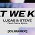 Lucas Steve What We Know Feat Conor Byrne Extended Club Mix