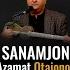 Azamat Otajonov Sanamjon