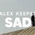 Alex Keeper Sad