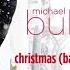 Michael Bublé Christmas Baby Please Come Home Official HD