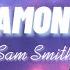 Sam Smith Diamonds Lyrics