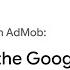 Integrating The Google Mobile Ads SDK For Android Apps