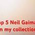 Top 5 Neil Gaiman Books In My Collection Books Booktube Neilgaiman Booklover