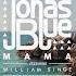 Jonas Blue Mama Ft William Singe