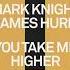 Mark Knight James Hurr You Take Me Higher Extended Mix Https Bitly Cx HhHb