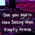 See You Again 다시 만나 By Han Seung Woo 한승우 But You Re In An Empty Arena CONCERT AUDIO