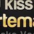 Artemas I Like The Way You Kiss Me Karaoke Version