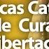 MÚSICAS CATÓLICAS DE CURA E LIBERTAÇÃO