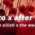 Chihiro X After Hours Lyrics Tiktok Version Billie Eilish X The Weeknd