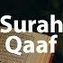 Surah Qaaf I Islam Sobhi L Beautiful Recitation ᴴᴰ Tadabbur Daily