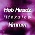 Hot Headz Hmmm Slowed Reverb