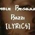 Bazzi Humble Beginnings Lyrics