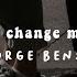 Nothing S Gonna Change My Love For You George Benson 𝚜𝚕𝚘𝚠𝚎𝚍 With Lyrics Song Tiktok