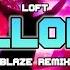 Loft Mallorca BLAZE Remix