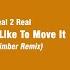 Real 2 Real I Like To Move It Timber Remix