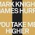 Mark Knight James Hurr You Take Me Higher House