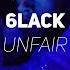 6LACK Unfair Lyrics