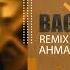 Ahmad Solo Baghal DJ HAMID KHAREJI REMIX احمد سلو بغل