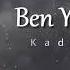 Kadir YAGCİ Ben Yol Olamam