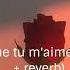 Est Ce Que Tu M Aimes Slowed Reverb