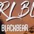 Blackbear Hot Girl Bummer Lyrics