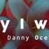 Danny Ocean Baby I Won T Official Audio