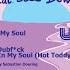 Want You In My Soul Feat Stee Downes Hot Toddy Remix