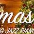 Smooth Relaxing Christmas Jazz Carol Collection Feat Jazz Guitar L Merry Christmas