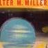 Short Stories And Novellas Of Walter M Miller Jr Unconditionally Human The View From The Stars