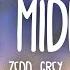 Zedd Grey The Middle Lyrics Ft Maren Morris