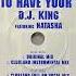 D J King Got To Have Your Love Original Mix