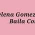 Selena Gomez Rauw Alejandro Baila Conmigo Lyrics