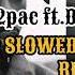 2PUC Where Is The Love Ft DMX Scarface Slowed Reverb Song