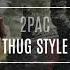 2PAC THUG STYLE NEW REMIX