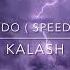 Bando Kalash Speed Up