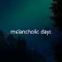 Melancholic Days Sad Song Sadmusic Sadplaylist Chillmusic Melancholic