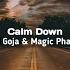 Calm Down DJ Goja Magic Phase